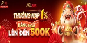 ae388 thuong 1 nap moi ngay anh dai dien