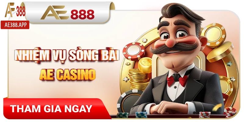 Điều cần biết khi tham gia nhiệm vụ sòng bài AE Casino